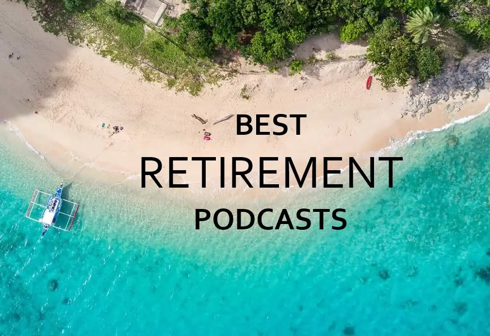 Best Retirement Podcasts 2021 - And The Winner Is...