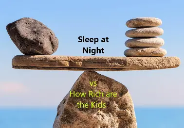 How Well Do I Sleep at Night vs How Rich Do I Want the Kids to Be?