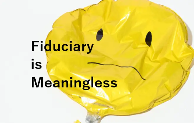 Why Fiduciary is Meaningless